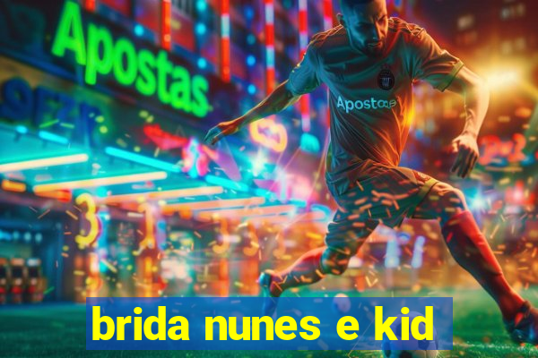 brida nunes e kid